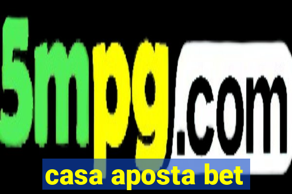 casa aposta bet