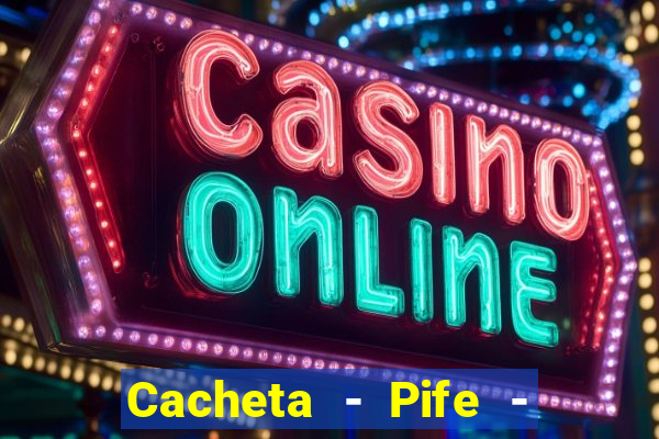 Cacheta - Pife - Jogo online