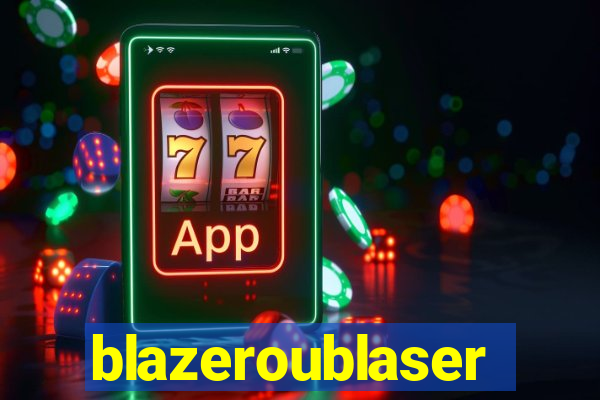 blazeroublaser