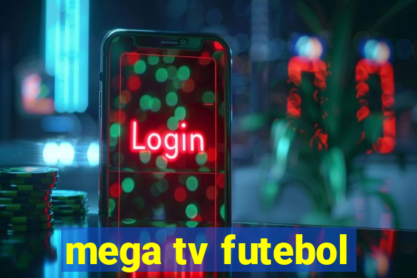 mega tv futebol