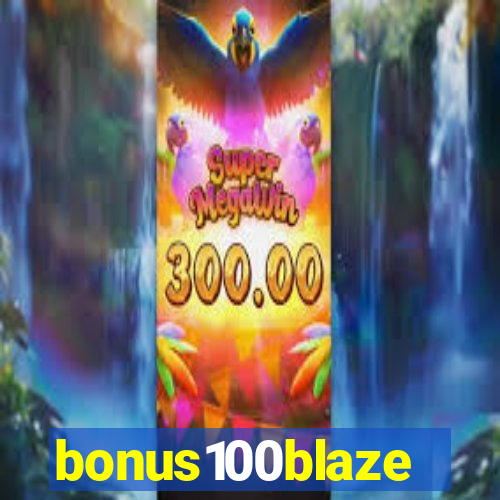 bonus100blaze