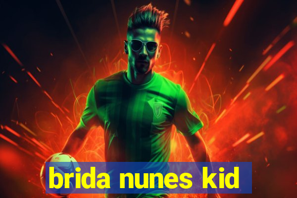 brida nunes kid