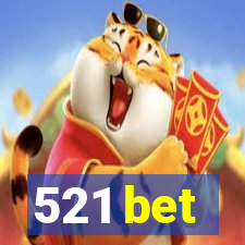 521 bet