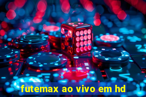 futemax ao vivo em hd