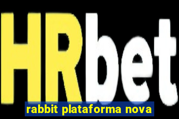 rabbit plataforma nova