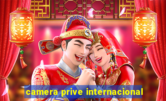 camera prive internacional