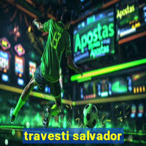 travesti salvador