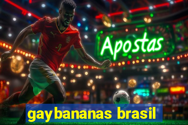 gaybananas brasil