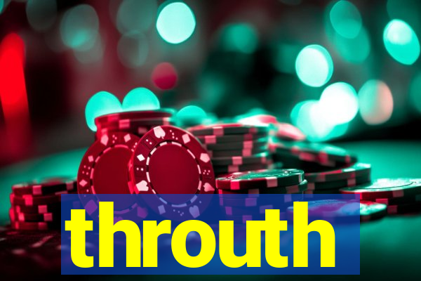 throuth