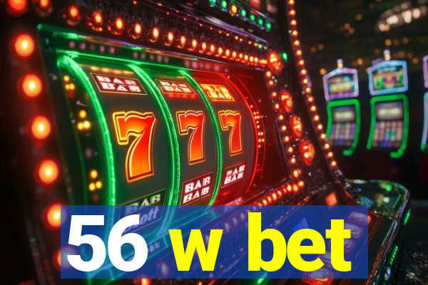 56 w bet