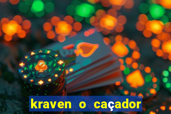 kraven o caçador filme completo dublado