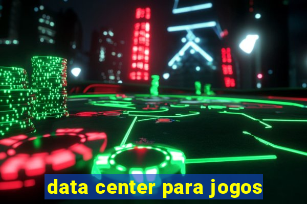 data center para jogos