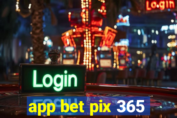 app bet pix 365