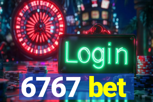 6767 bet