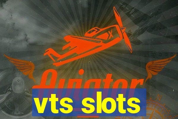 vts slots