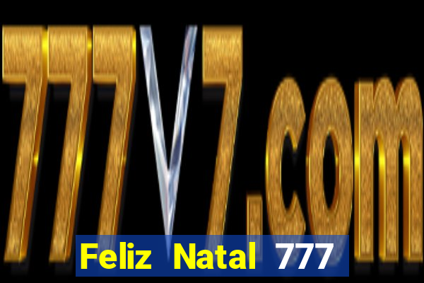 Feliz Natal 777 plataforma login