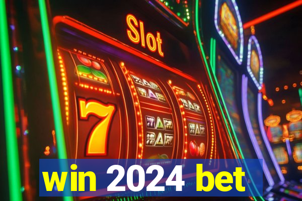 win 2024 bet