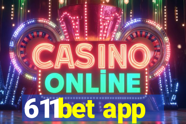 611bet app