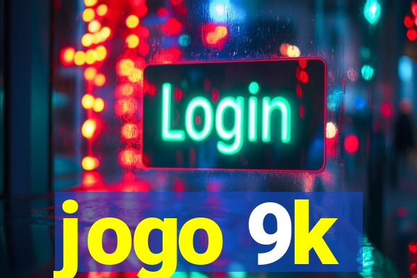 jogo 9k