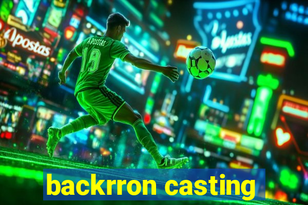 backrron casting