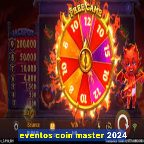 eventos coin master 2024