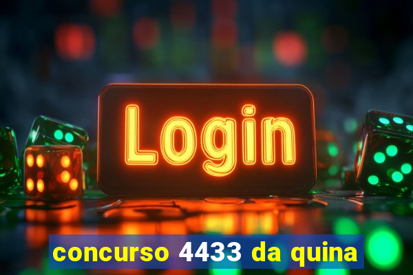 concurso 4433 da quina