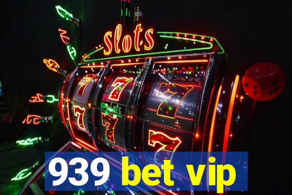 939 bet vip