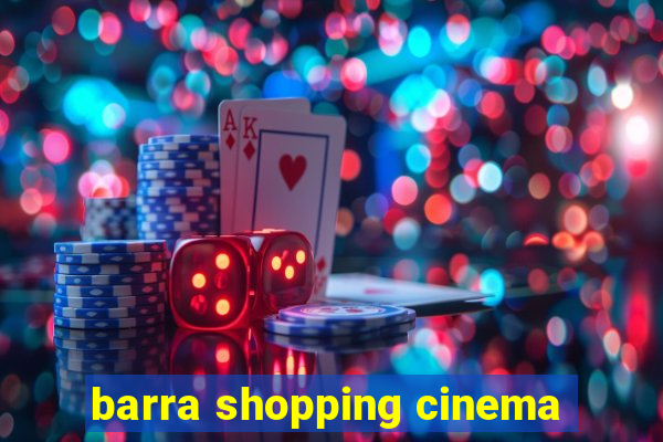 barra shopping cinema