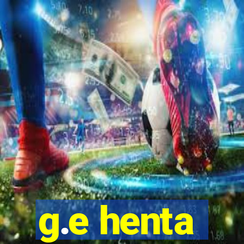 g.e henta