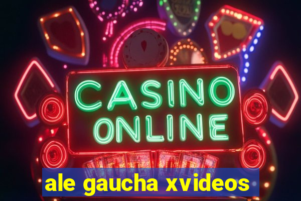 ale gaucha xvideos