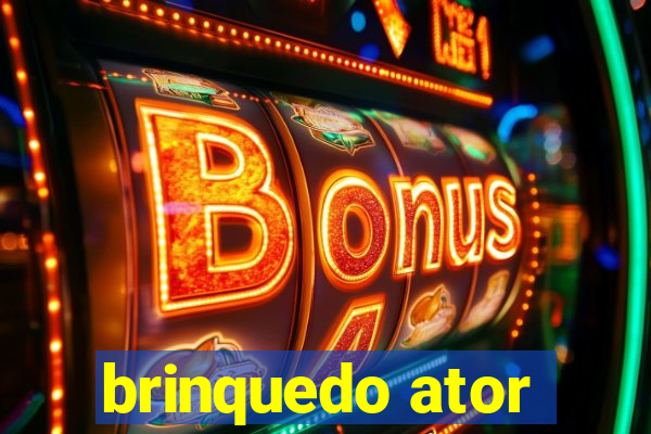 brinquedo ator