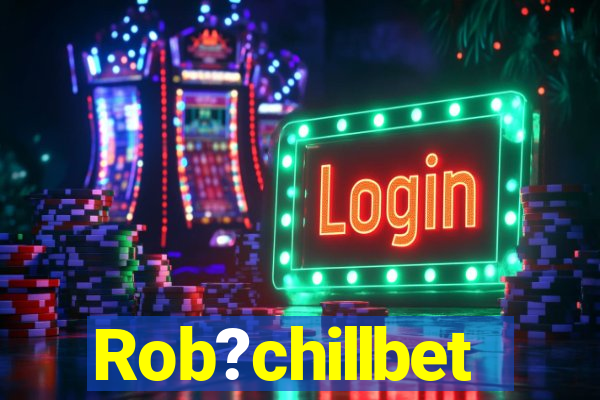 Rob?chillbet