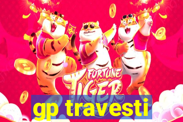 gp travesti