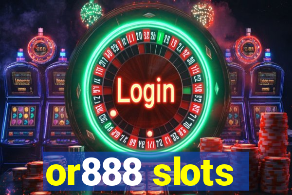 or888 slots