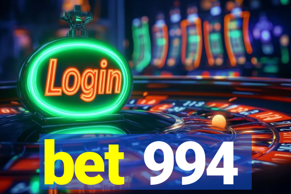 bet 994