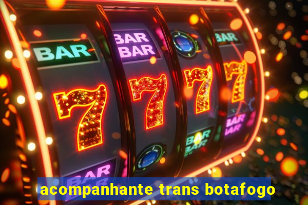 acompanhante trans botafogo