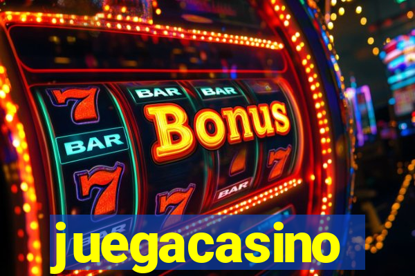 juegacasino