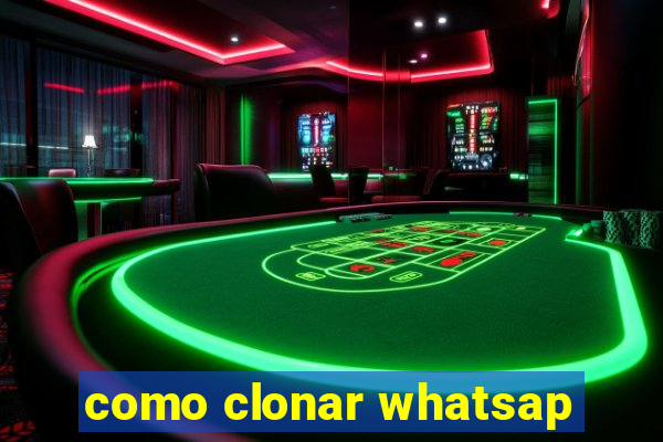 como clonar whatsap