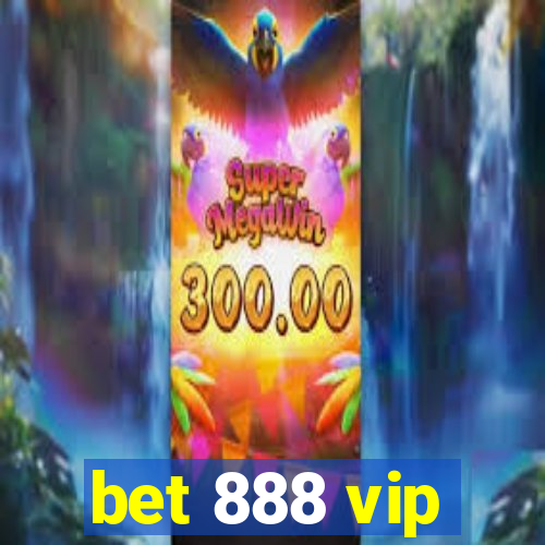 bet 888 vip