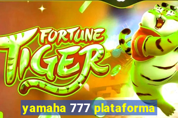 yamaha 777 plataforma