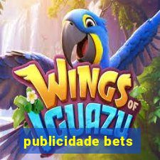 publicidade bets