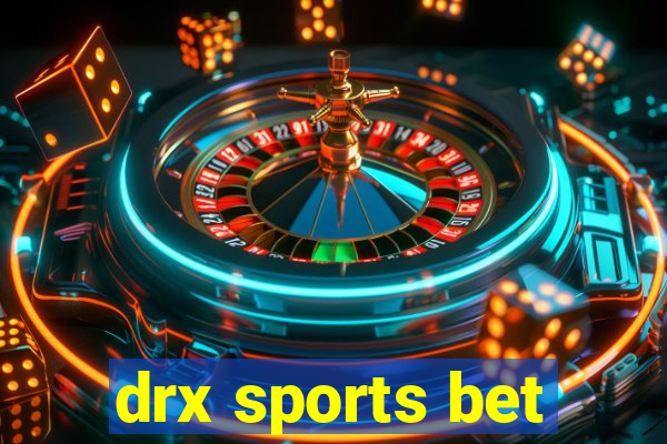 drx sports bet