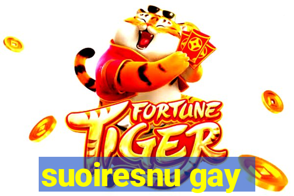 suoiresnu gay