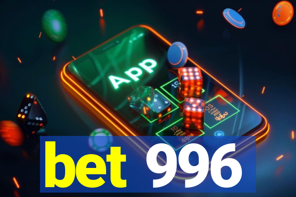 bet 996