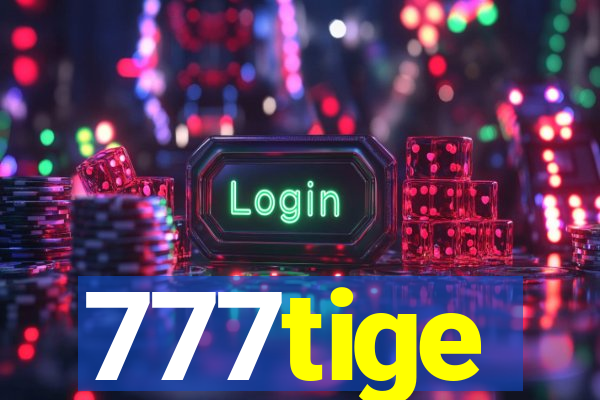 777tige