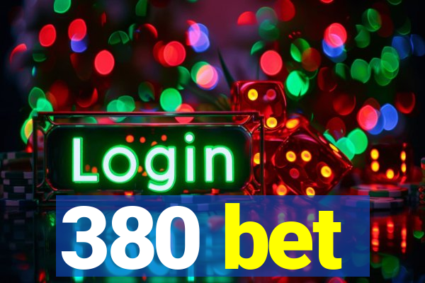 380 bet