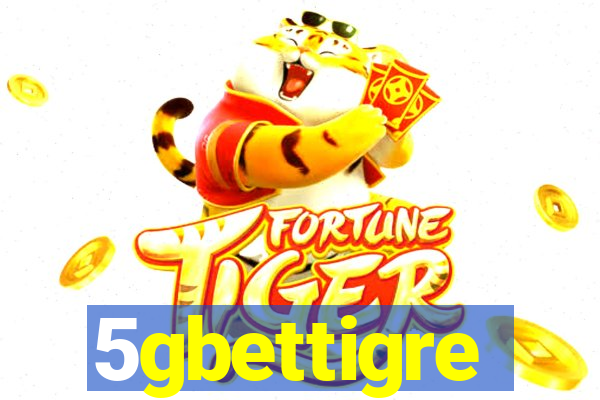 5gbettigre