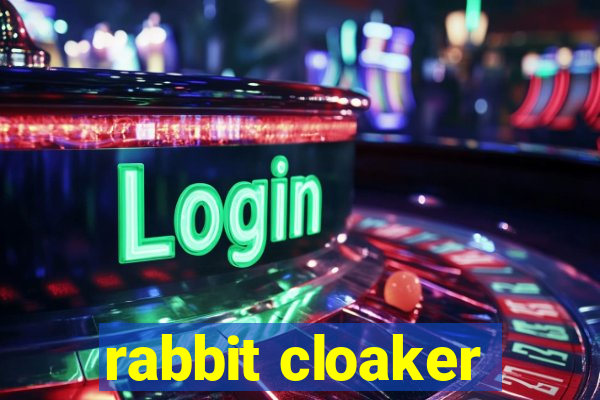 rabbit cloaker