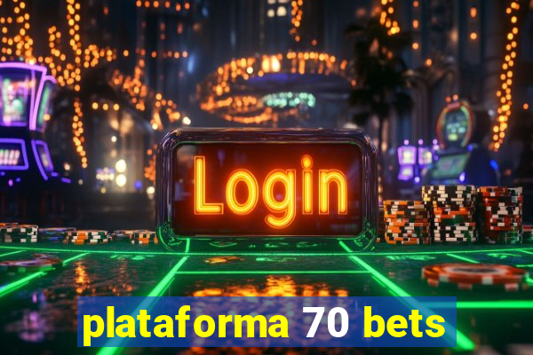 plataforma 70 bets