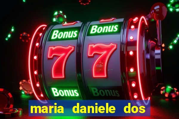 maria daniele dos santos dutra